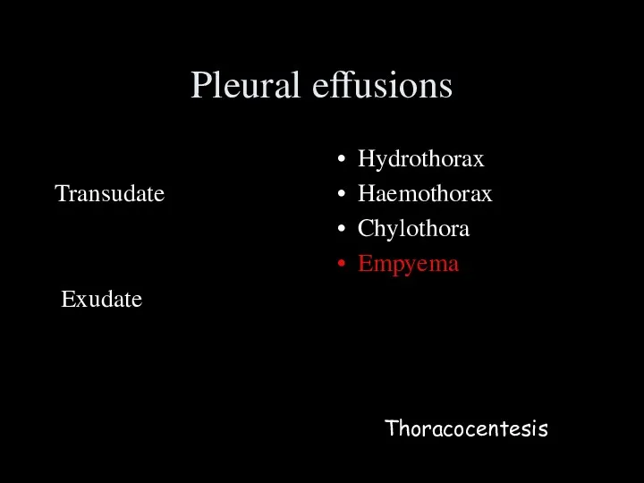 Pleural effusions Transudate Exudate Hydrothorax Haemothorax Chylothora Empyema Thoracocentesis