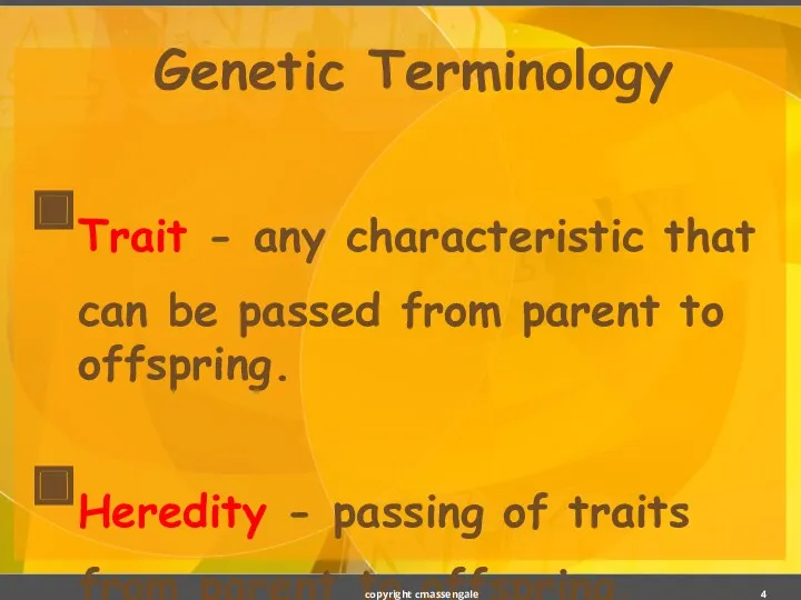 Genetic Terminology Trait - any characteristic that can be passed