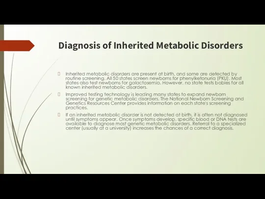 Diagnosis of Inherited Metabolic Disorders Inherited metabolic disorders are present