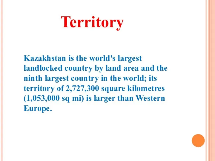 Kazakhstan is the world's largest landlocked country by land area