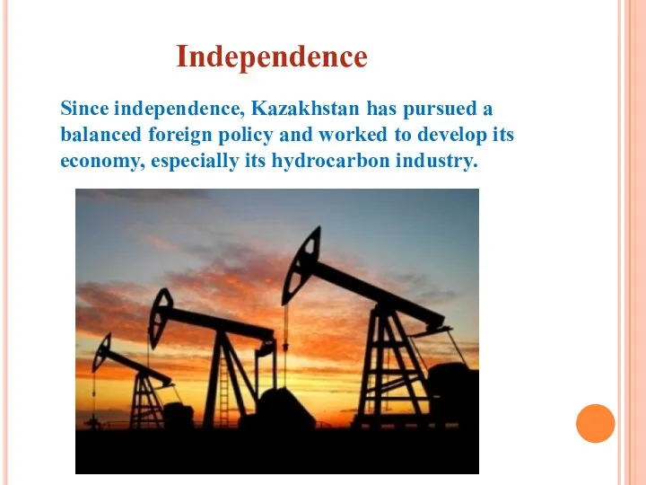 Since independence, Kazakhstan has pursued a balanced foreign policy and