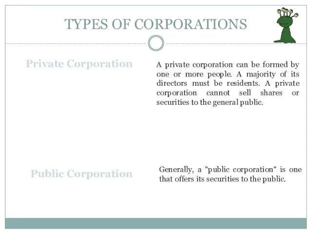 TYPES OF CORPORATIONS Private Corporation A private corporation can be