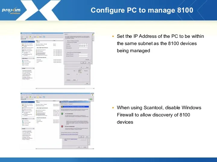 Configure PC to manage 8100 Set the IP Address of