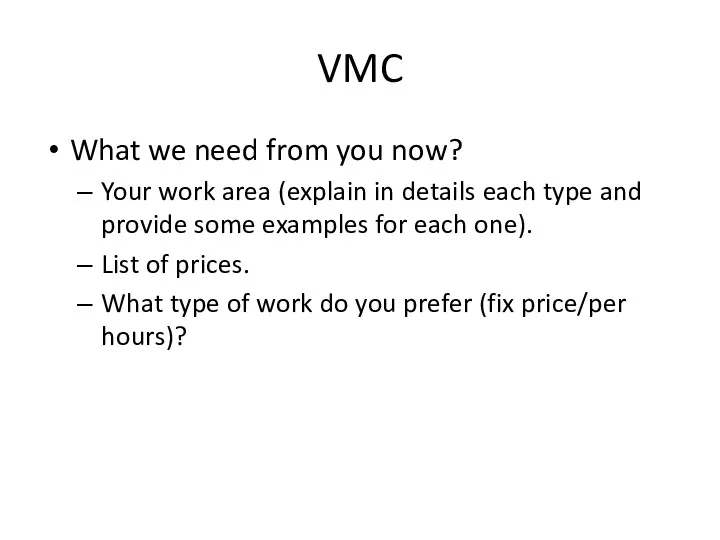 VMC What we need from you now? Your work area (explain in details