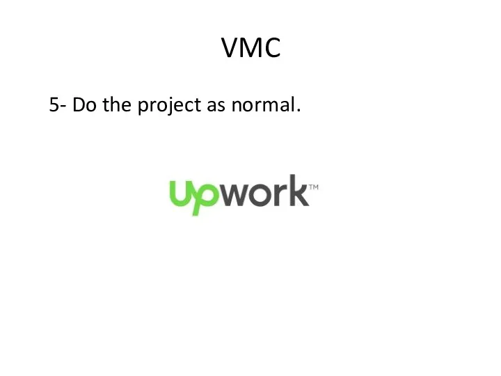 VMC 5- Do the project as normal.