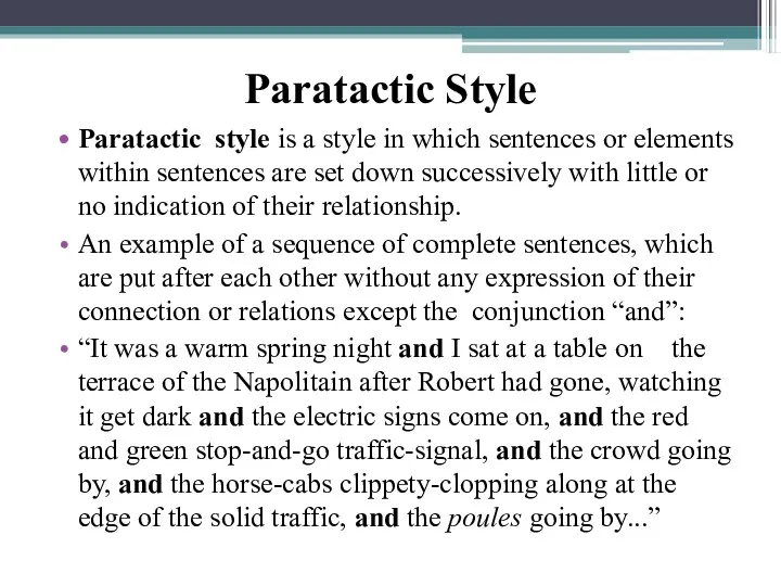 Paratactic Style Paratactic style is a style in which sentences or elements within