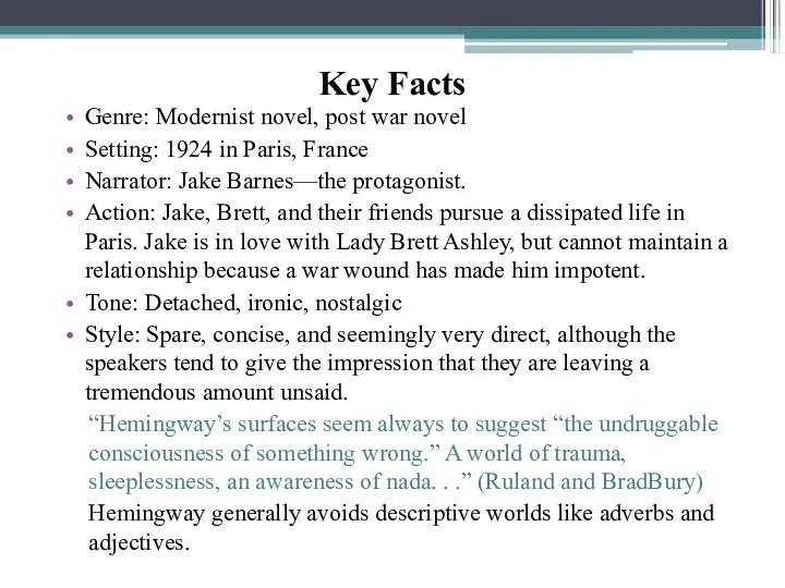 Key Facts Genre: Modernist novel, post war novel Setting: 1924 in Paris, France