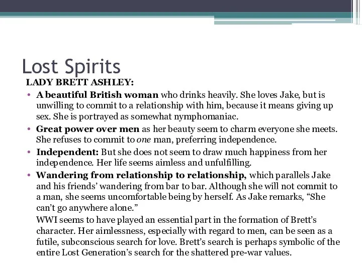 Lost Spirits LADY BRETT ASHLEY: A beautiful British woman who drinks heavily. She