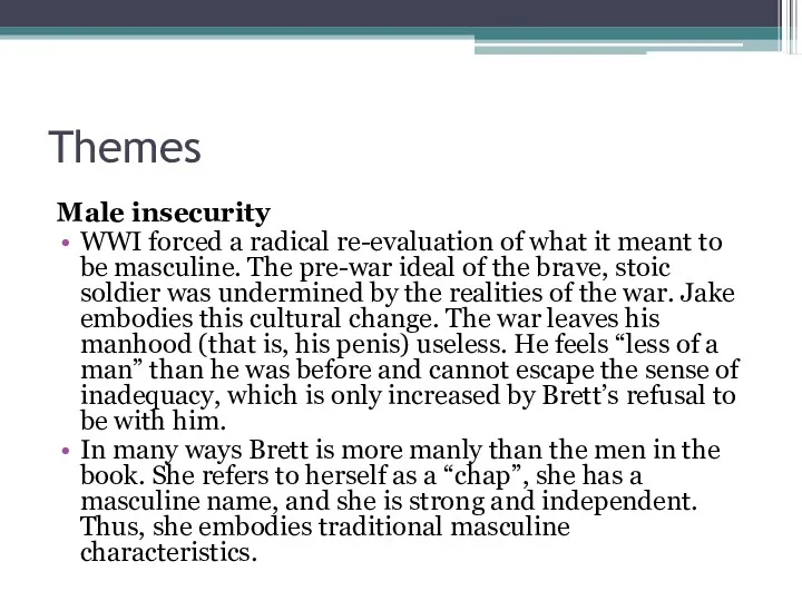 Themes Male insecurity WWI forced a radical re-evaluation of what it meant to