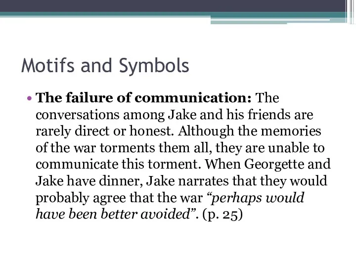 Motifs and Symbols The failure of communication: The conversations among Jake and his