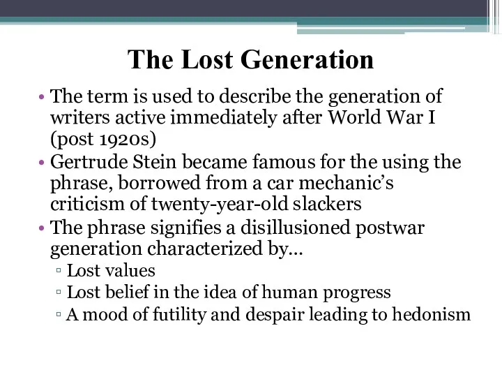 The Lost Generation The term is used to describe the