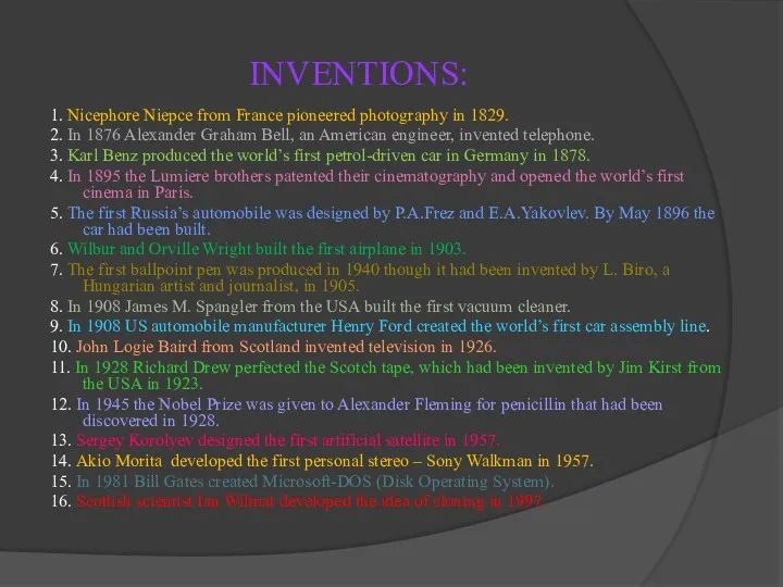 INVENTIONS: 1. Nicephore Niepce from France pioneered photography in 1829.