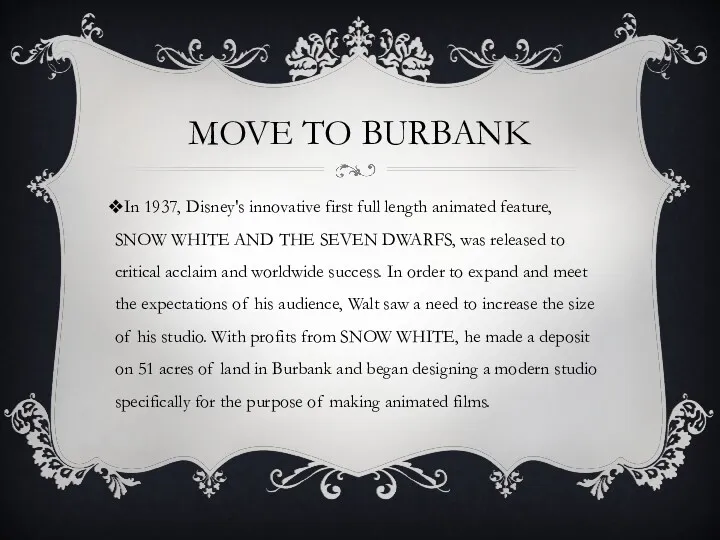 MOVE TO BURBANK In 1937, Disney's innovative first full length