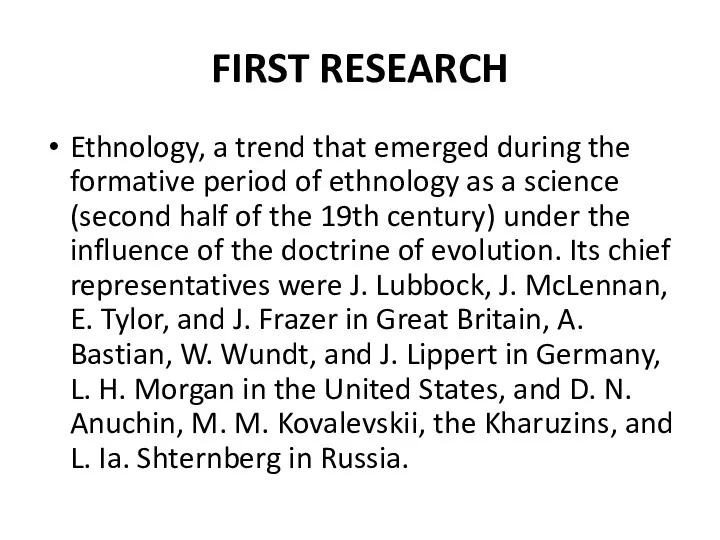 FIRST RESEARCH Ethnology, a trend that emerged during the formative