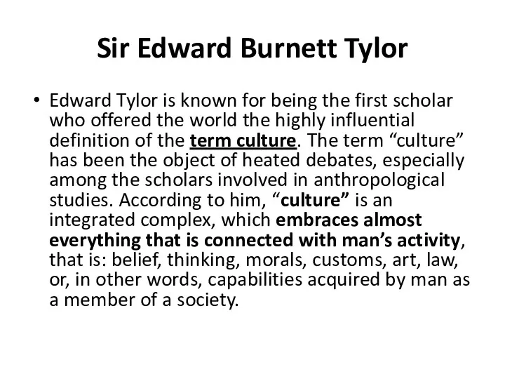 Sir Edward Burnett Tylor Edward Tylor is known for being