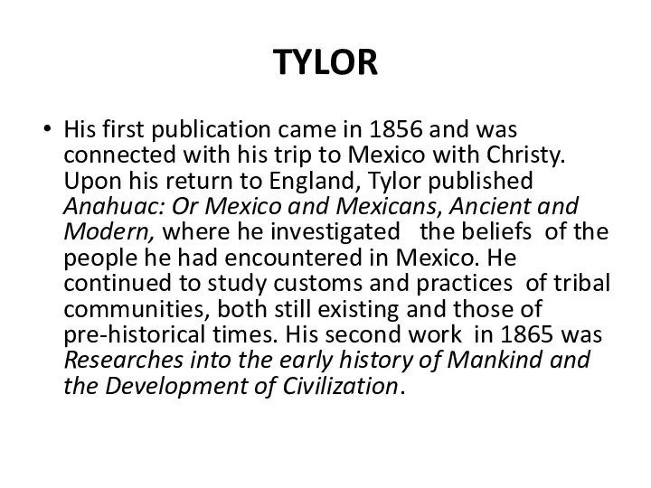 TYLOR His first publication came in 1856 and was connected