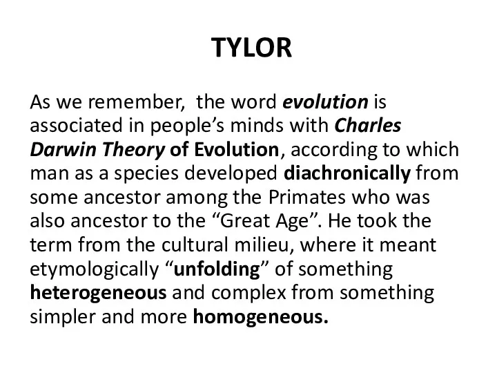 TYLOR As we remember, the word evolution is associated in