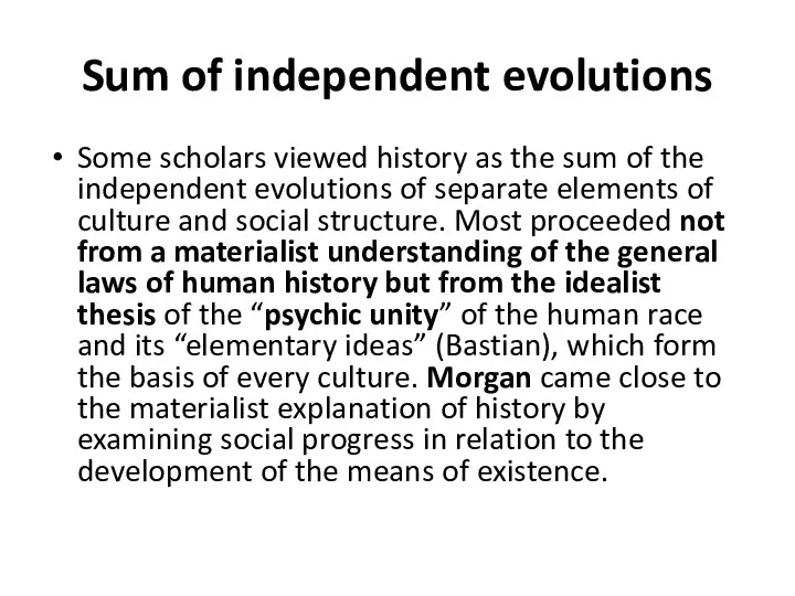 Sum of independent evolutions Some scholars viewed history as the