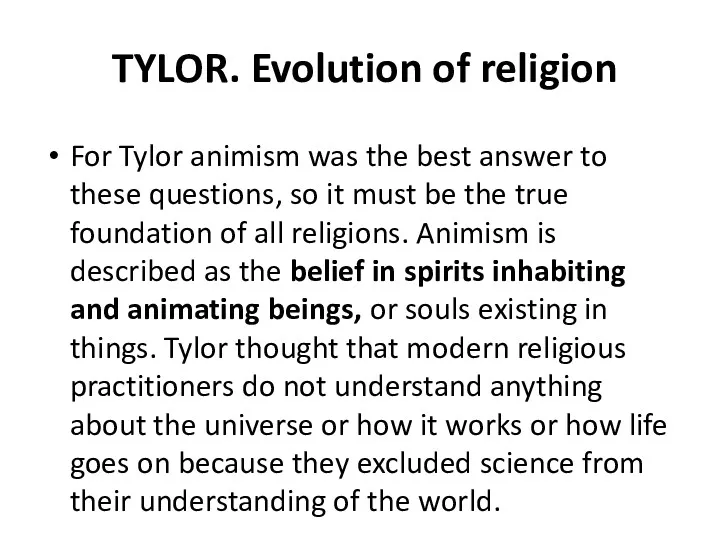 TYLOR. Evolution of religion For Tylor animism was the best