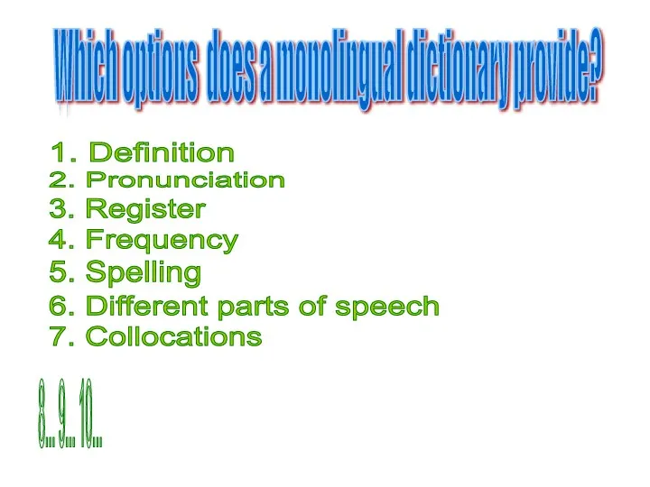 Which options does a monolingual dictionary provide? 1. Definition 2. Pronunciation 3. Register