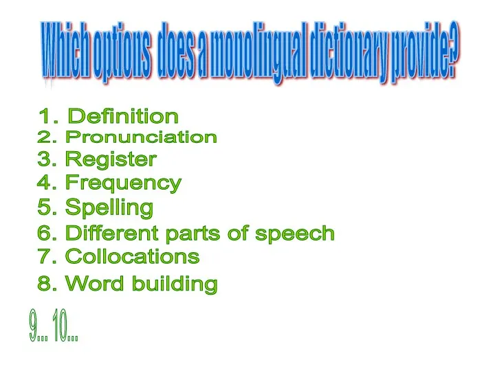 Which options does a monolingual dictionary provide? 1. Definition 2. Pronunciation 3. Register