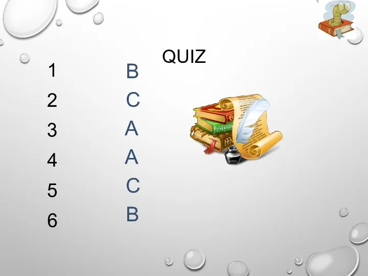 QUIZ 1 2 3 4 5 6 B C A A C B