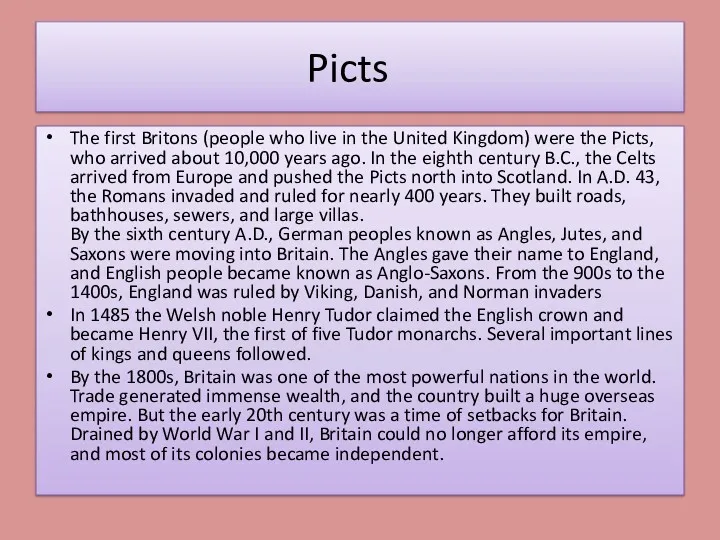 Picts The first Britons (people who live in the United