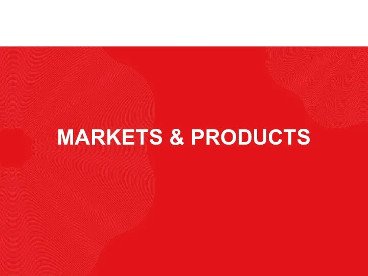 MARKETS & PRODUCTS