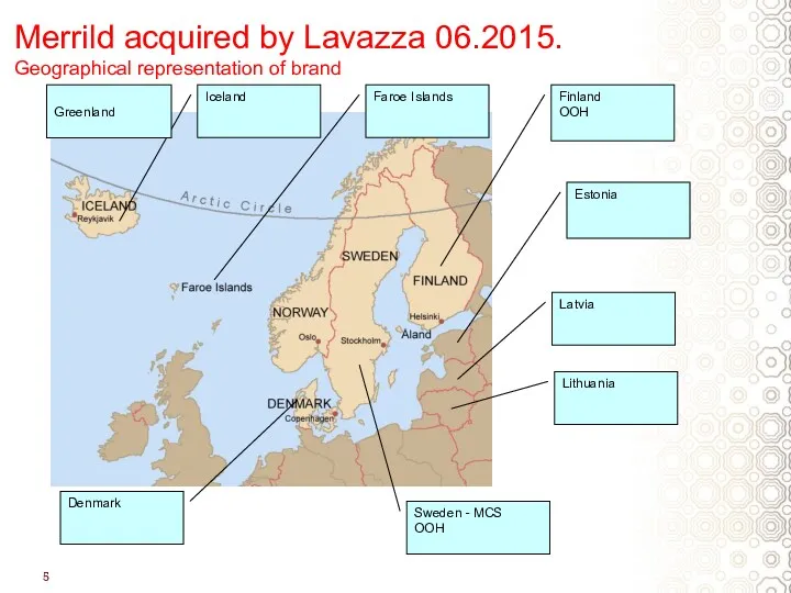 Merrild acquired by Lavazza 06.2015. Geographical representation of brand Denmark