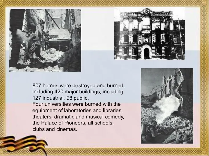 807 homes were destroyed and burned, including 420 major buildings, including 127 industrial,