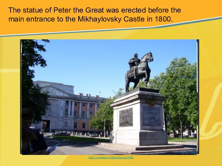 http://commons.wikimedia.org/wiki/ The statue of Peter the Great was erected before