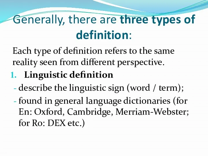 Generally, there are three types of definition: Each type of