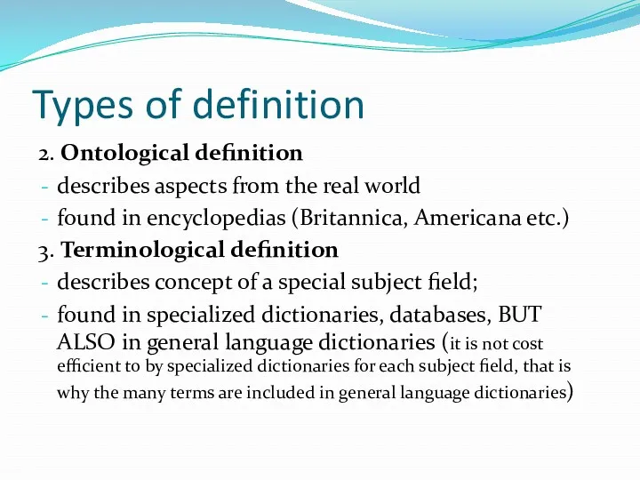 Types of definition 2. Ontological definition describes aspects from the