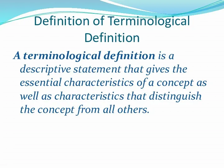 Definition of Terminological Definition A terminological definition is a descriptive