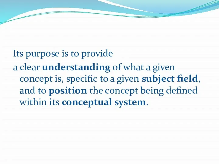 Its purpose is to provide a clear understanding of what