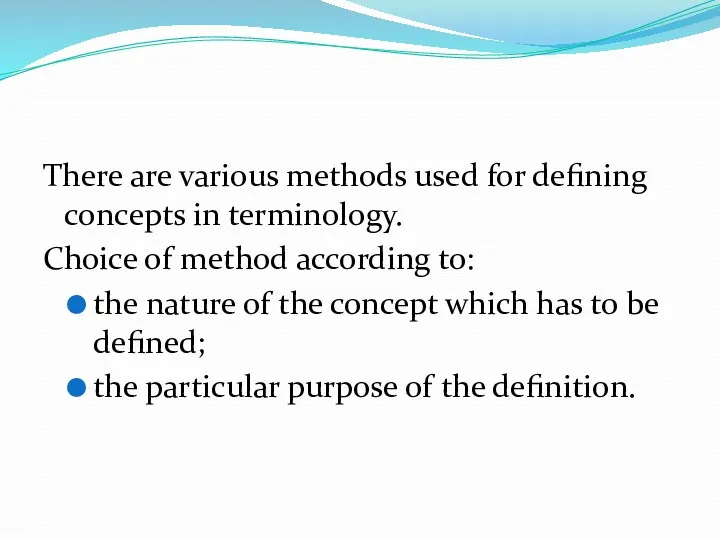 There are various methods used for defining concepts in terminology.