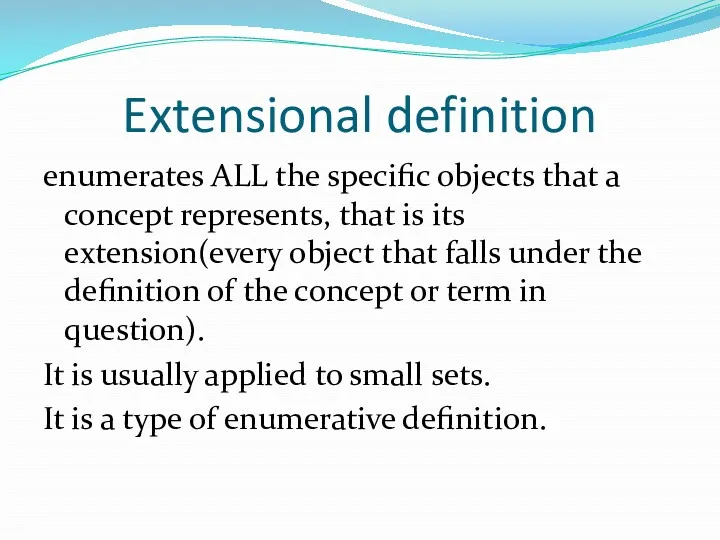 Extensional definition enumerates ALL the specific objects that a concept