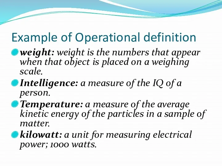 Example of Operational definition weight: weight is the numbers that