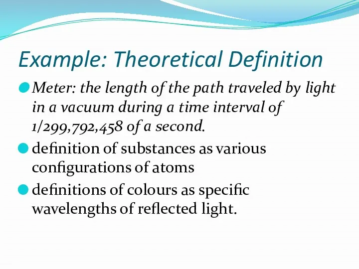 Example: Theoretical Definition Meter: the length of the path traveled