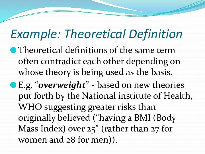 Example: Theoretical Definition Theoretical definitions of the same term often