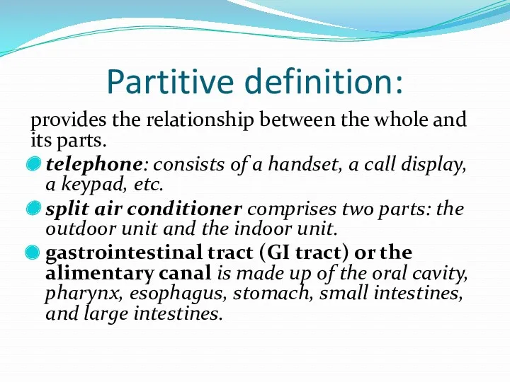 Partitive definition: provides the relationship between the whole and its