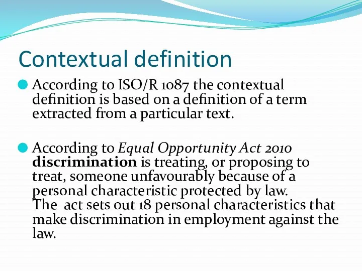 Contextual definition According to ISO/R 1087 the contextual definition is