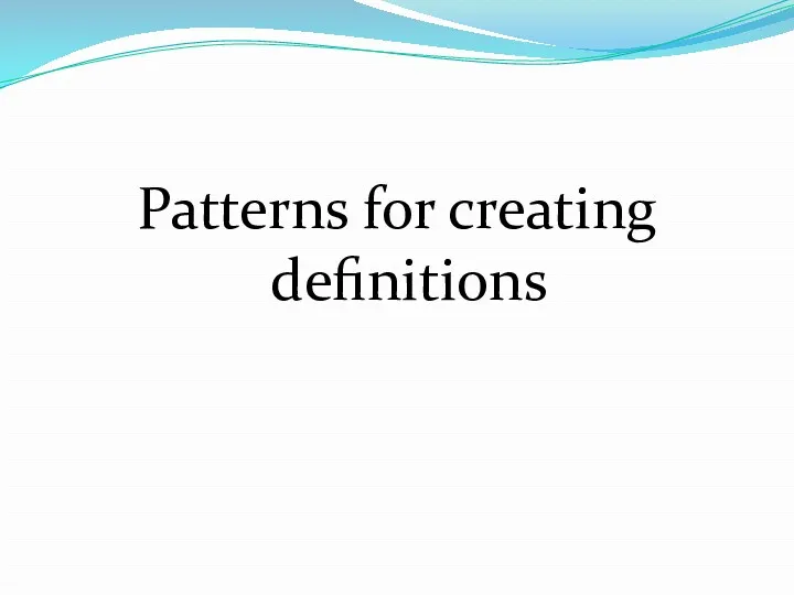 Patterns for creating definitions