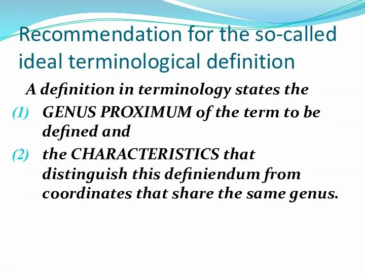 Recommendation for the so-called ideal terminological definition A definition in