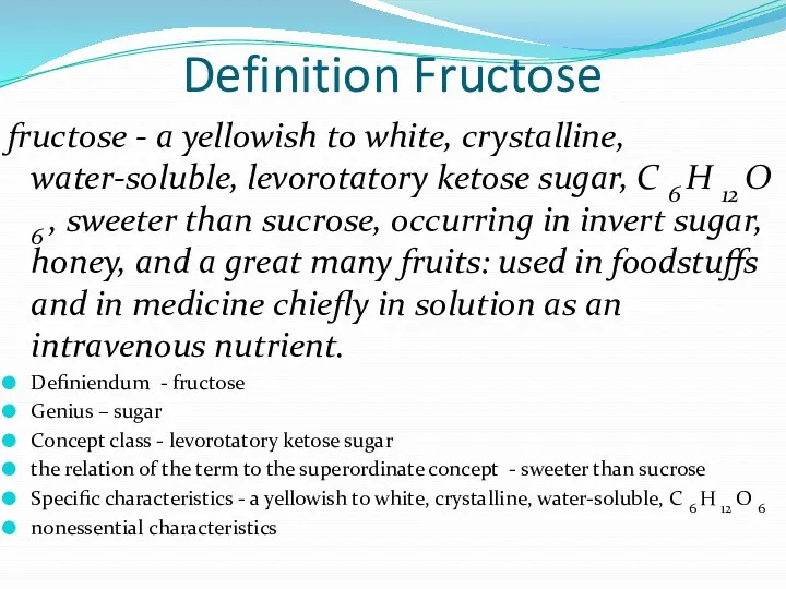 Definition Fructose fructose - a yellowish to white, crystalline, water-soluble,