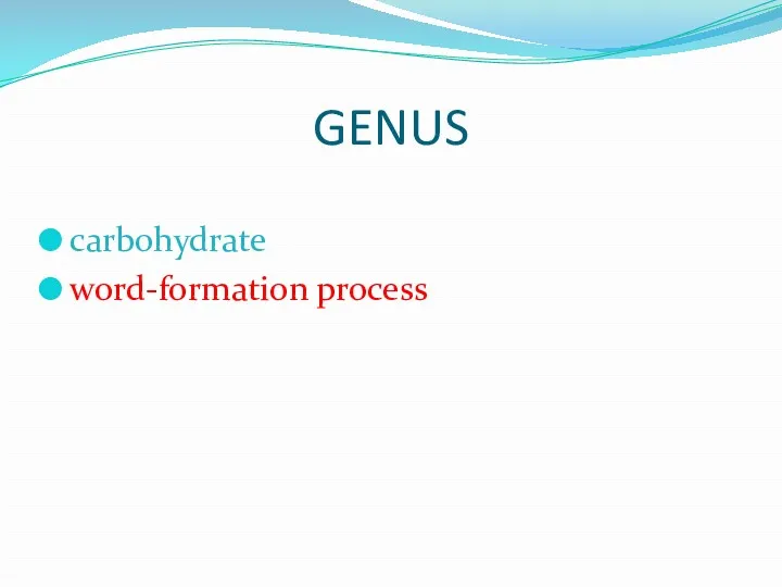 GENUS carbohydrate word-formation process