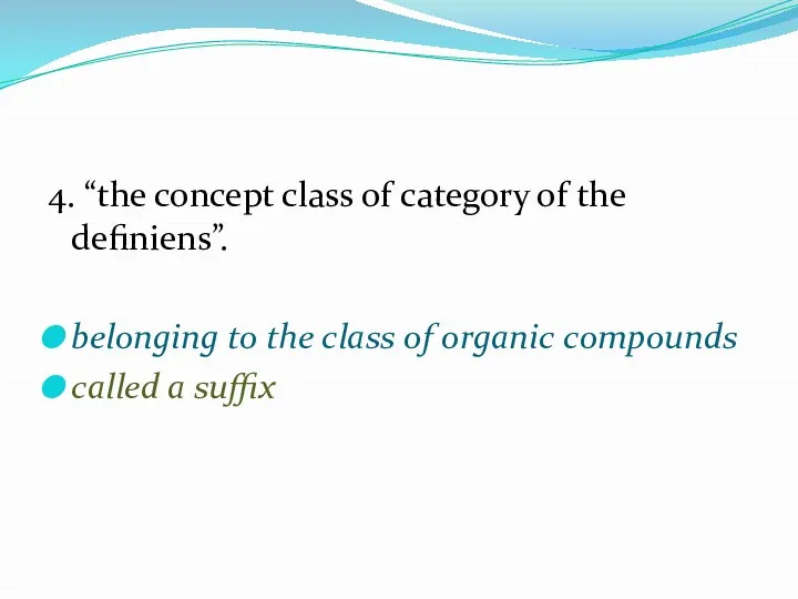 4. “the concept class of category of the definiens”. belonging