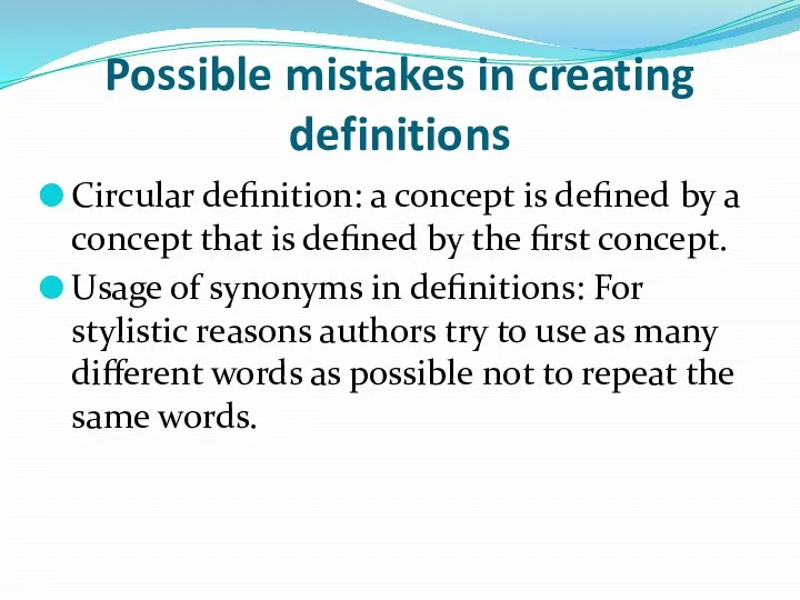 Possible mistakes in creating definitions Circular definition: a concept is