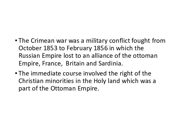 The Crimean war was a military conflict fought from October