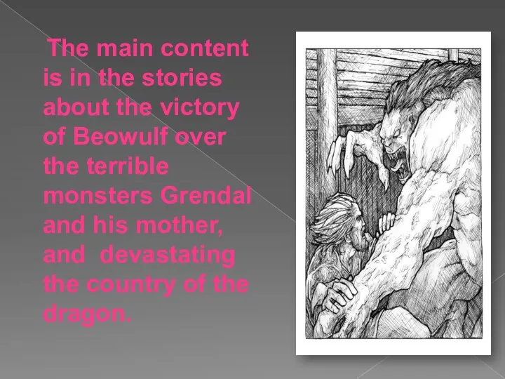 The main content is in the stories about the victory of Beowulf over